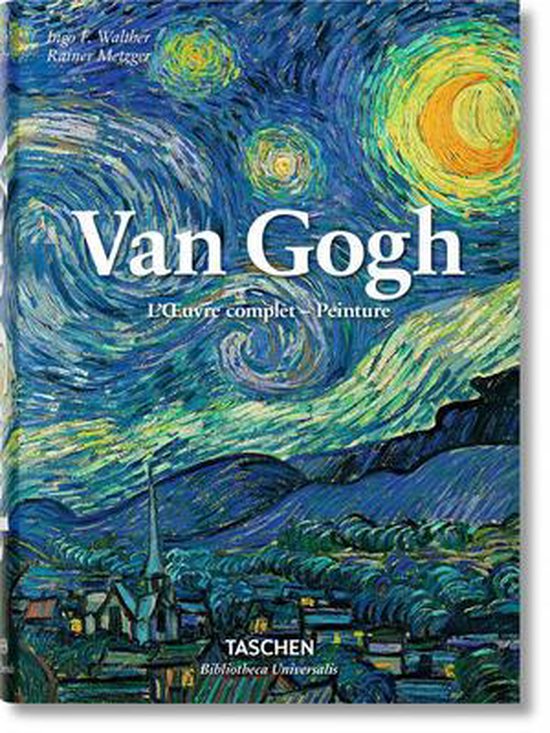 Bibliotheca Universalis- Van Gogh. L'Œuvre complet - Peinture