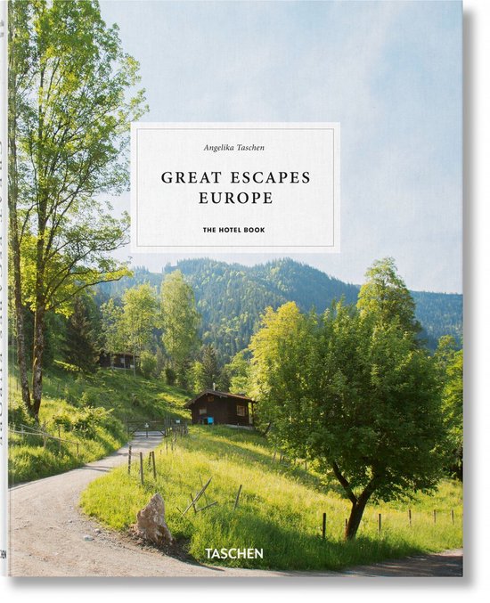 Great Escapes Europe. The Hotel Book. 2019 Edition