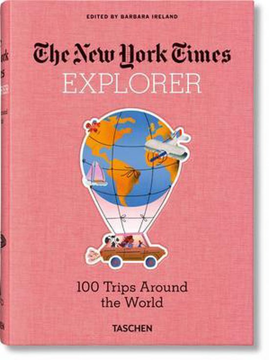 The New York Times Explorer. 100 Dream Trips Around the World