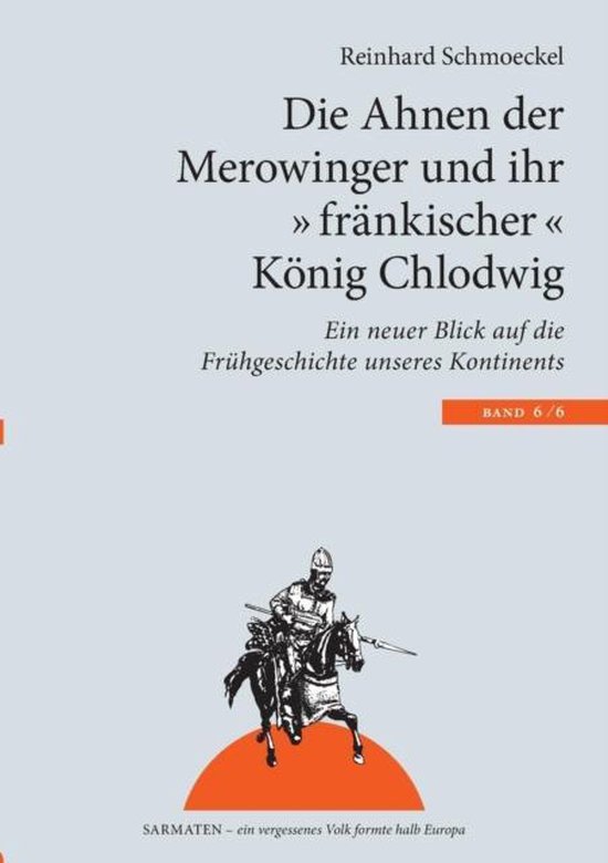 Die Ahnen der Merowinger und ihr fränkischer König Chlodwig