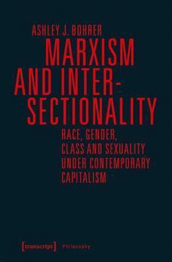 Marxism and Intersectionality – Race, Gender, Class and Sexuality under Contemporary Capitalism