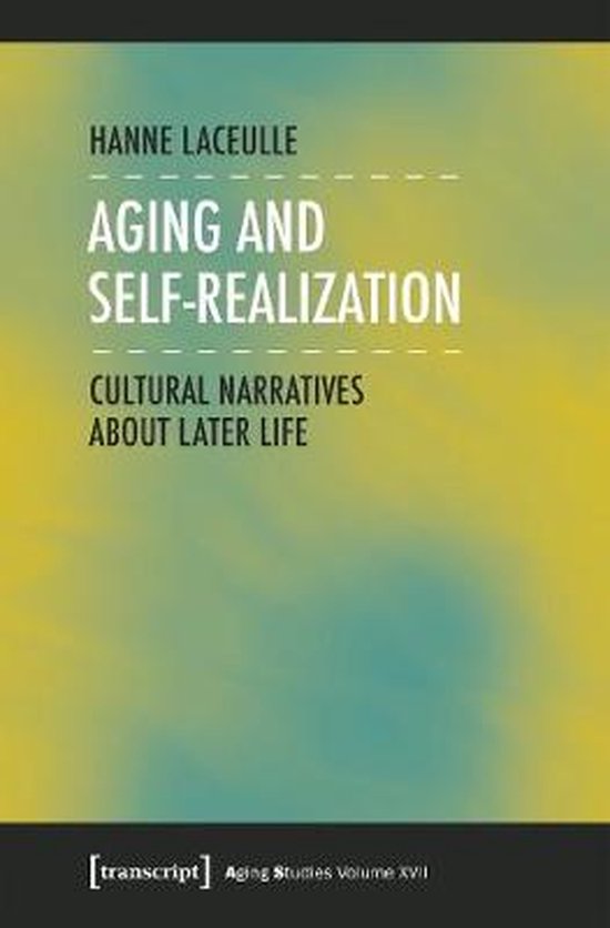 Aging and Self–Realization – Cultural Narratives about Later Life