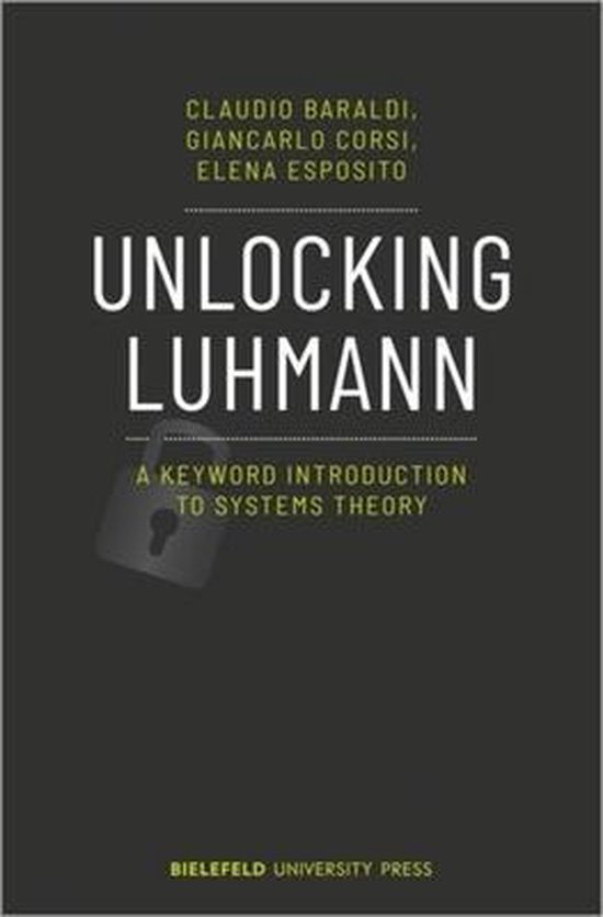 Unlocking Luhmann – A Keyword Introduction to Systems Theory