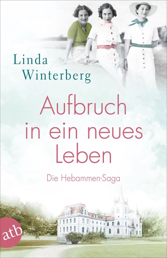 Die große Hebammen-Saga 1 - Aufbruch in ein neues Leben