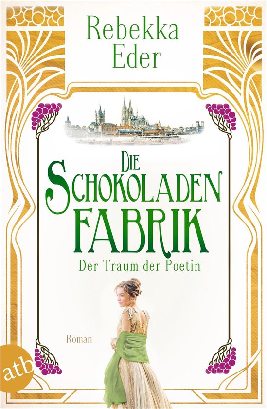 Die Stollwerck-Saga 3 - Die Schokoladenfabrik – Der Traum der Poetin