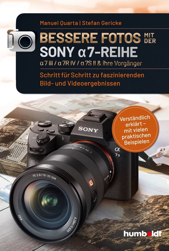 humboldt - Freizeit & Hobby - Bessere Fotos mit der SONY a7-Reihe alpha 7 III / alpha 7R IV / alpha 7S II & ihre Vorgänger