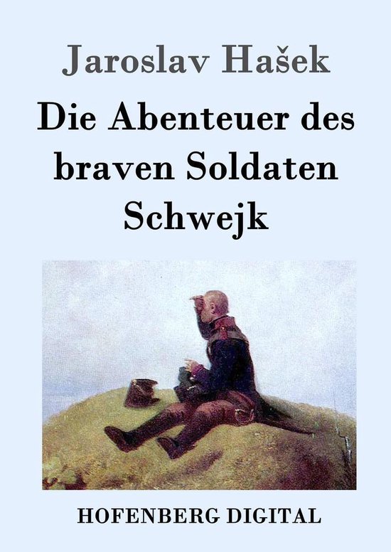 Die Abenteuer des braven Soldaten Schwejk