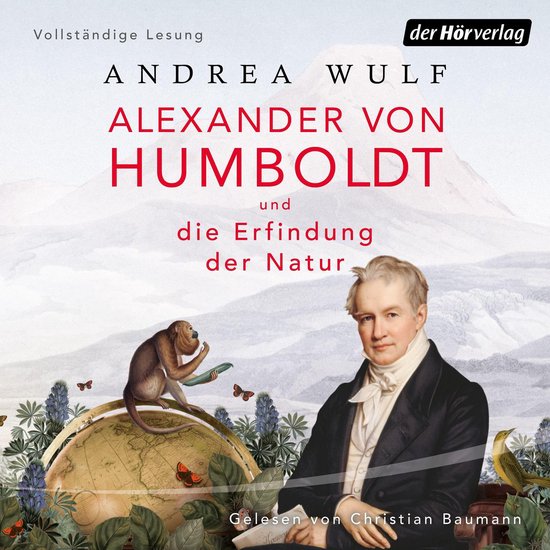 Alexander von Humboldt und die Erfindung der Natur