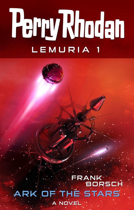 Perry Rhodan Lemuria 1 - Perry Rhodan Lemuria 1: Ark of the Stars