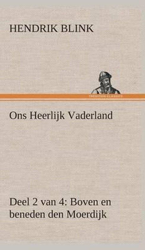 Ons Heerlijk Vaderland (deel 2 van 4) Boven en beneden den Moerdijk