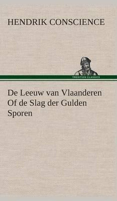 De Leeuw van Vlaanderen Of de Slag der Gulden Sporen