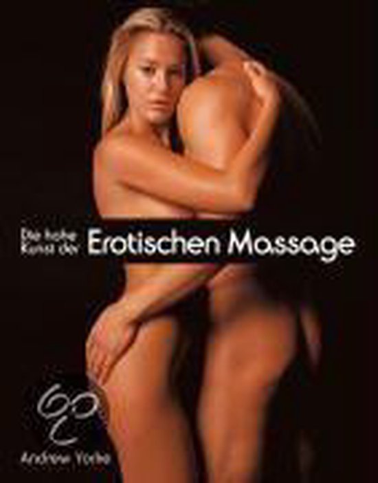 Die hohe Kunst der Erotischen Massage