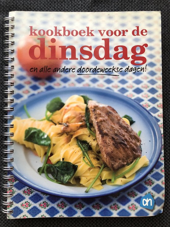 Kookboek voor de dinsdag en iedere andere doordeweekse dagen !