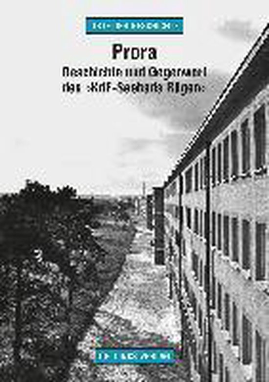 Prora: Geschichte und Gegenwart des »KdF-Seebads RügenÂ« (Orte der Geschichte