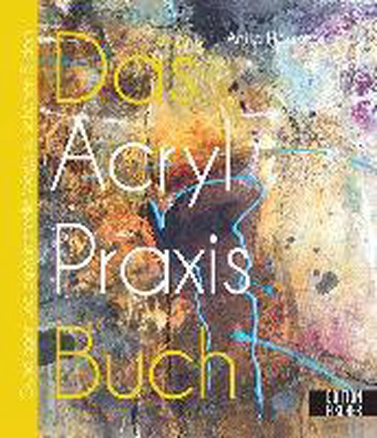 Das Acryl-Praxisbuch