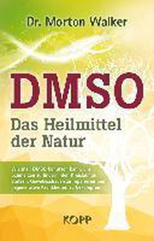DMSO - Das Heilmittel der Natur