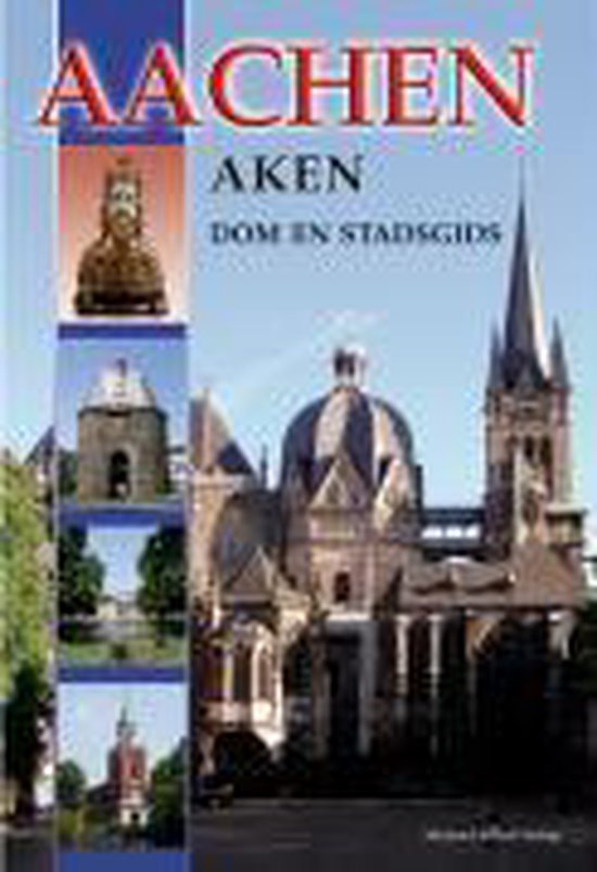 Aachen - Aken - Dom en Stadsgids