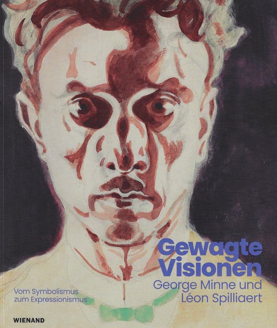 Gewagte Visionen - George Minne und Léon Spilliaert. Vom Symbolismus zum Expressionismus