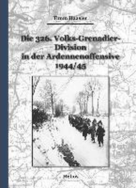 Die 326. Volks-Grenadier-Division in der Ardennenoffensive 1944/45