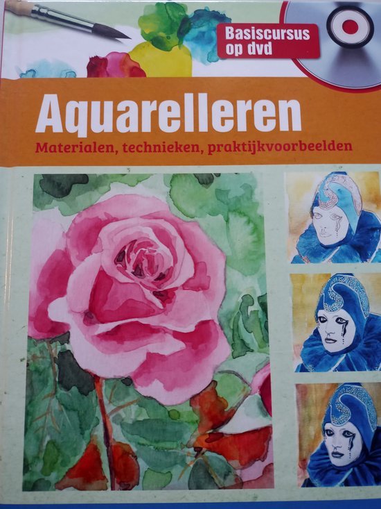 Aquarelleren,  Materialen, technieken , praktijkvoorbeelden