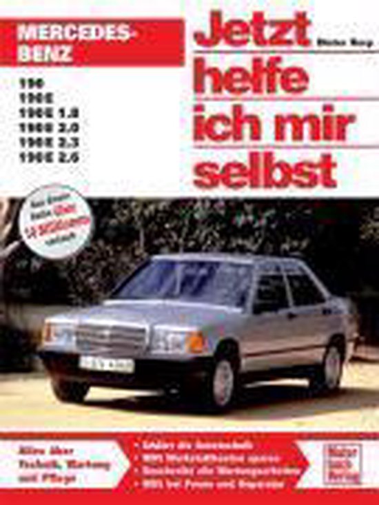 Mercedes-Benz 190/190 E/190 E 1.8/190 E 2.0. Jetzt helfe ich mir selbst