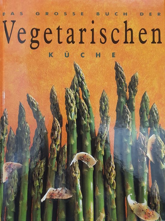 Das Grosse Buch der VEGETARISCHEN Küche