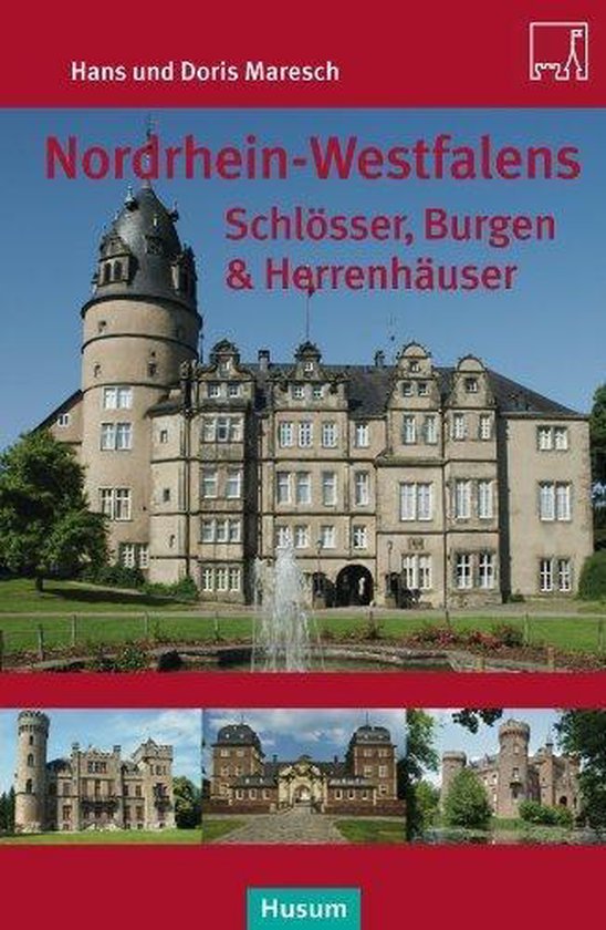 Nordrhein-Westfalens Schlösser, Burgen & Herrenhäuser