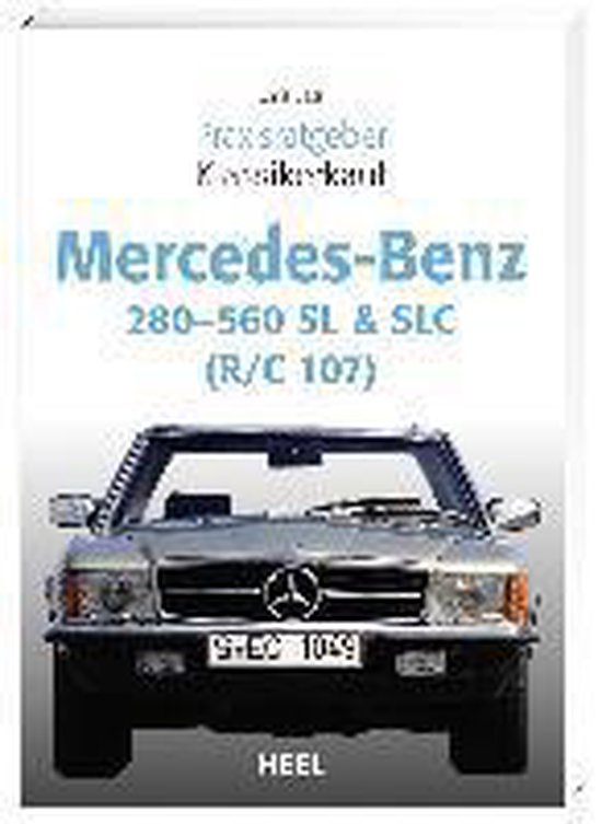 Praxisratgeber Klassikerkauf Mercedes Benz 280-560 SL & SLC (R/C 107)