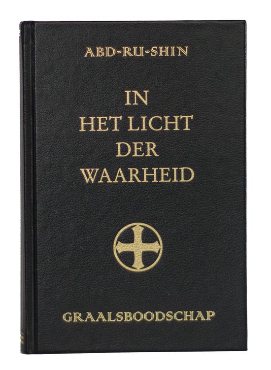 In het Licht der Waarheid - Graalsboodschap (drie delen in één boek)