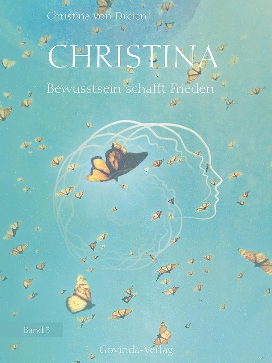 Christina 3 - Christina, Band 3: Bewusstsein schafft Frieden