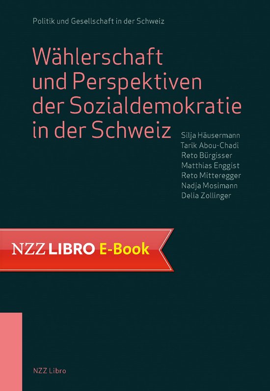 Politik und Gesellschaft in der Schweiz - Wählerschaft und Perspektiven der Sozialdemokratie in der Schweiz