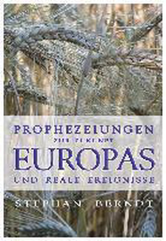 Prophezeiungen zur Zukunft Europas und reale Ereignisse