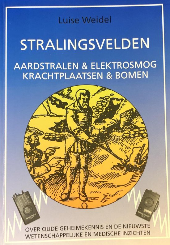 Stralingsvelden - Aardstralen & elektrosmog - Krachtplaatsen & bomen