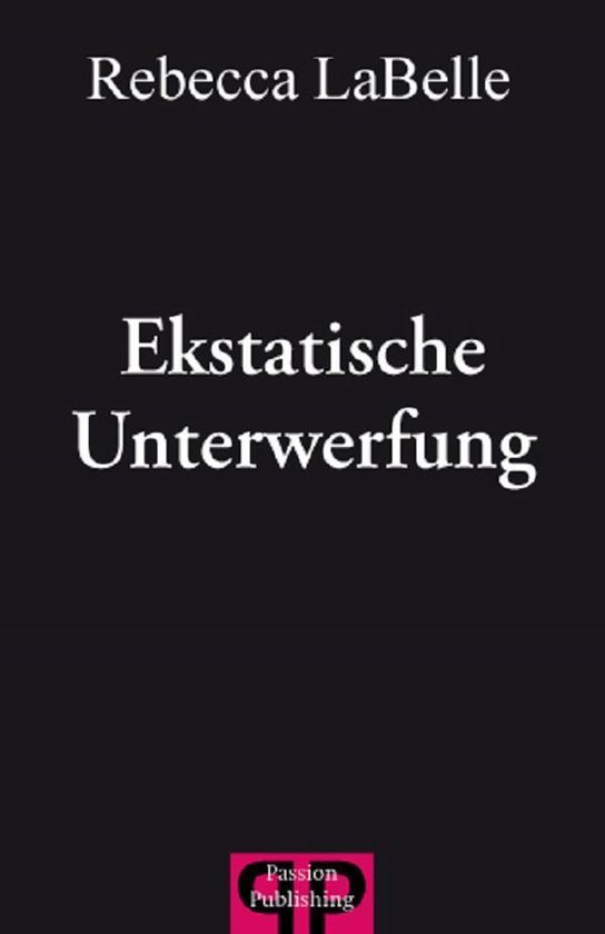 Ekstatische Unterwerfung