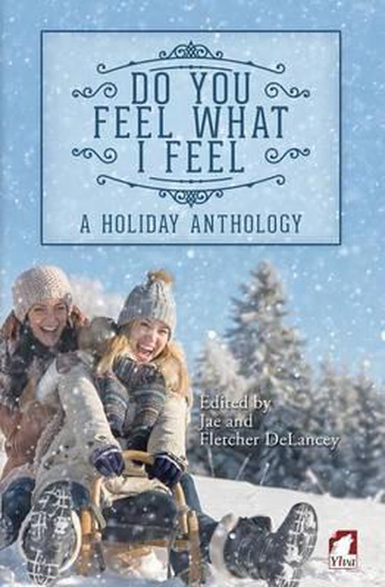 Do You Feel What I Feel. A Holiday Anthology