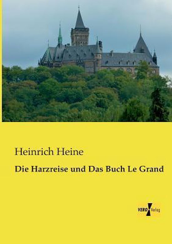 Die Harzreise und Das Buch Le Grand