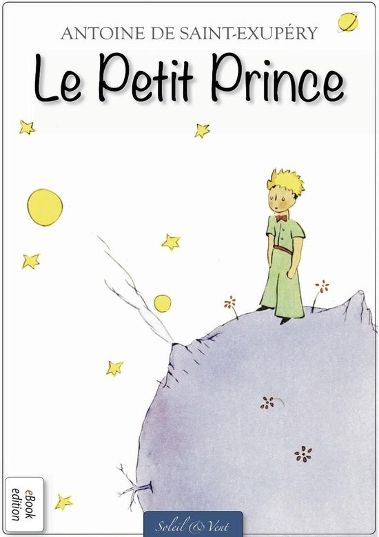 Antoine de Saint-Exupéry: Le Petit Prince (Édition Originale)