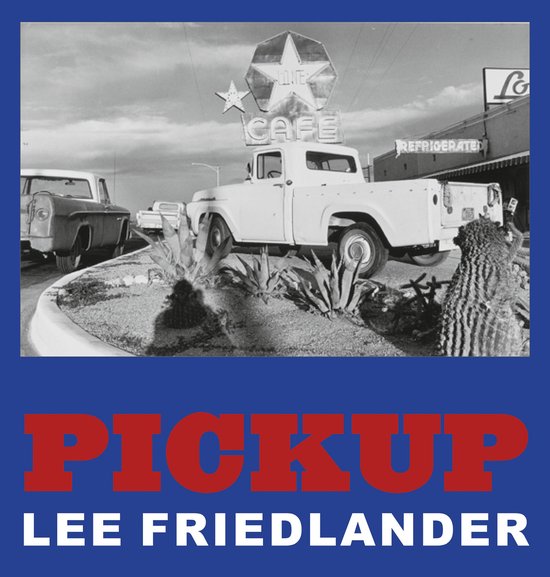 Lee Friedlander: Pickup