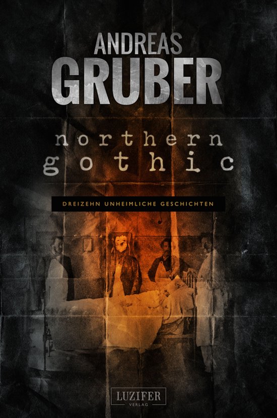 Andreas Gruber Erzählbände 1 - NORTHERN GOTHIC