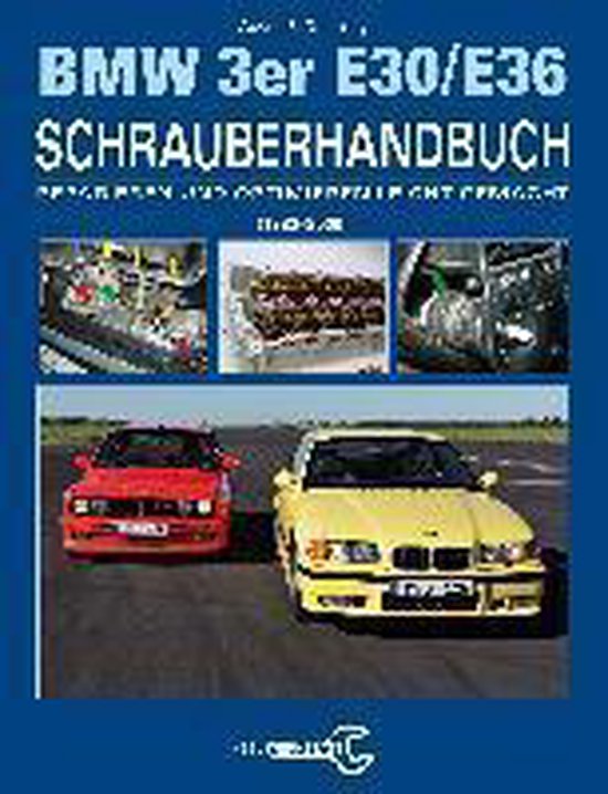 Das BMW 3er Schrauberhandbuch - Baureihen E30/E36