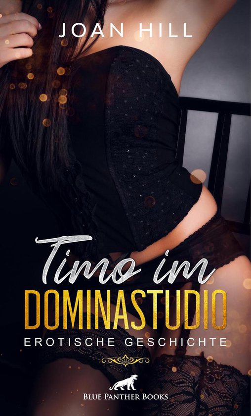 Love, Passion & Sex - Timo im Dominastudio Erotische Geschichte