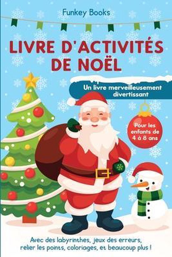 Livre d'activits de Nol pour les enfants de 4  8 ans - Un livre merveilleusement divertissant