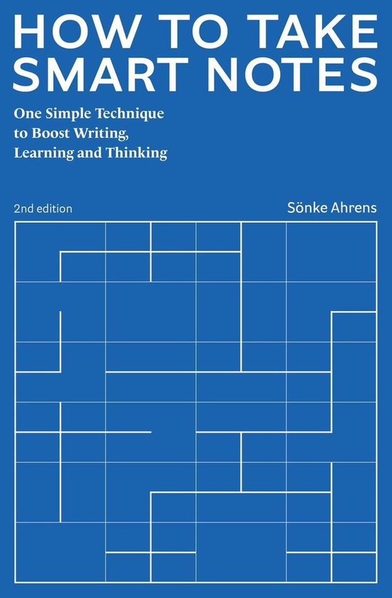 How to Take Smart Notes. One Simple Technique to Boost Writing, Learning and Thinking