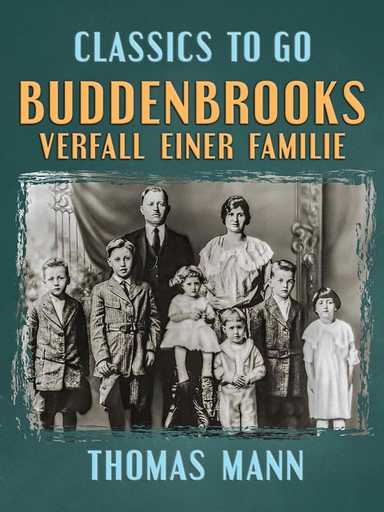 Classics To Go - Buddenbrooks Verfall einer Familie