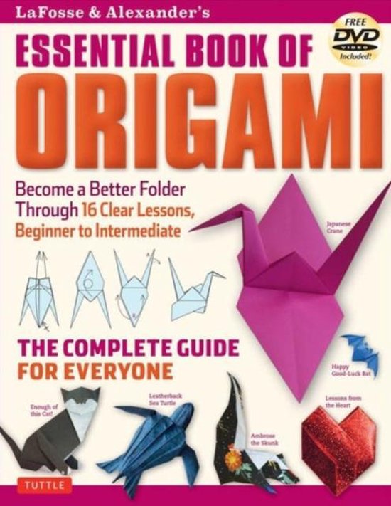 Lafosse & Alexander's Essential Book of Origami