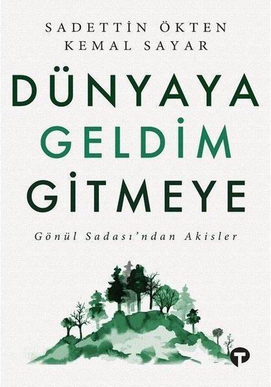 Dünyaya Geldim Gitmeye-Gönül Sadası'ndan Akisler