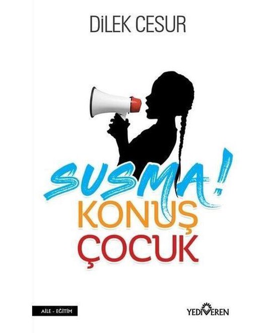 Susma! Konuş Çocuk