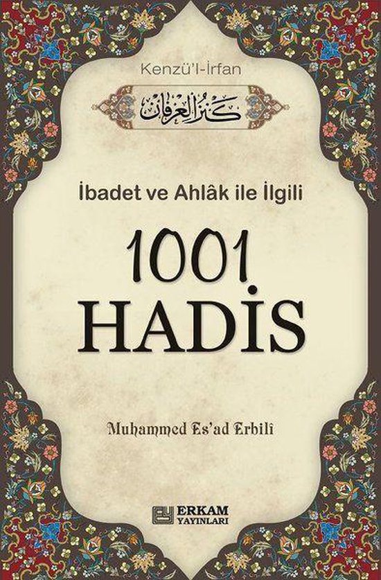 İbadet ve Ahlak İle İlgili 1001 Hadis-Kenzül-İrfan