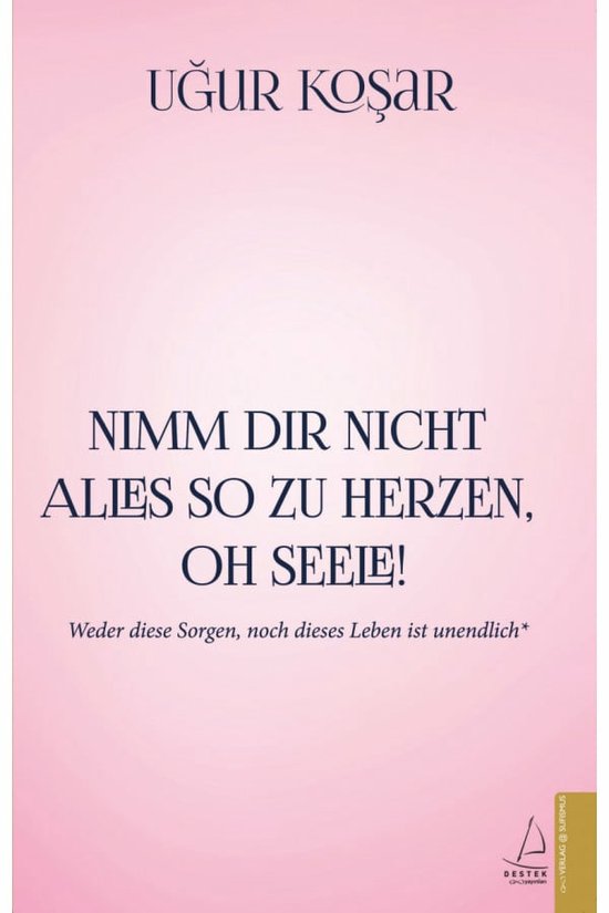 Nimm Dir nicht alles so zu Herzen oh Seele!