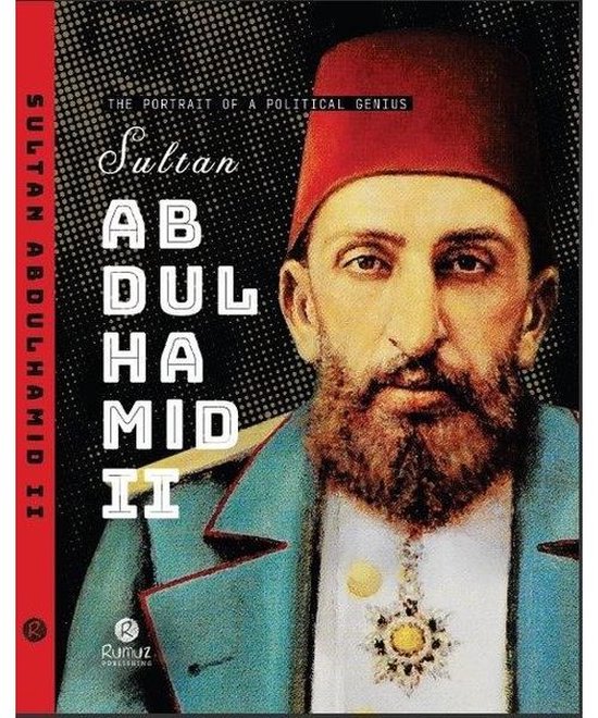 The Portrait of a Political Genius Sultan Abdulhamid 2